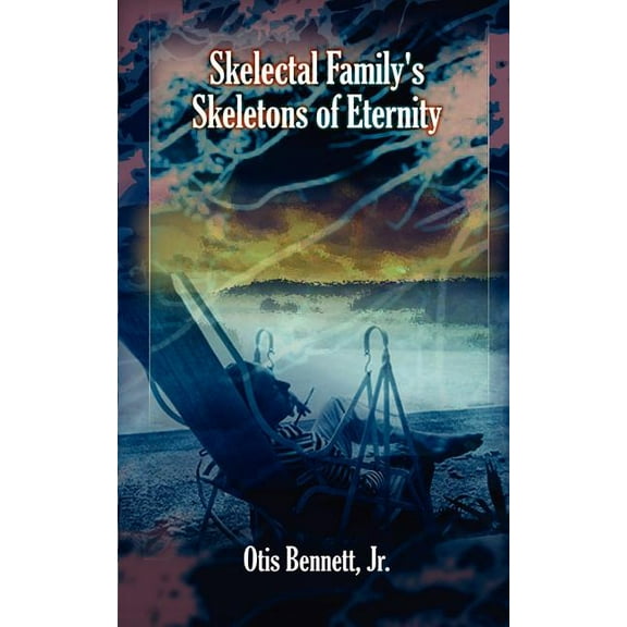 Skelectal Family's Skeletons of Eternity, (Paperback)