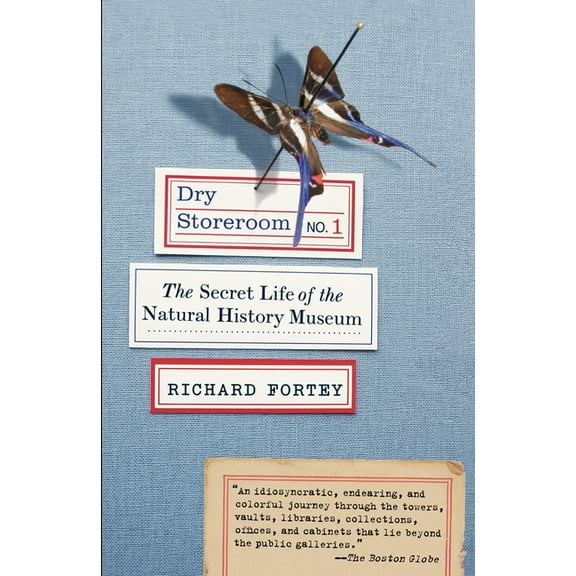 Dry Storeroom No. 1: Dry Storeroom No. 1: The Secret Life of the Natural History Museum, (Paperback)
