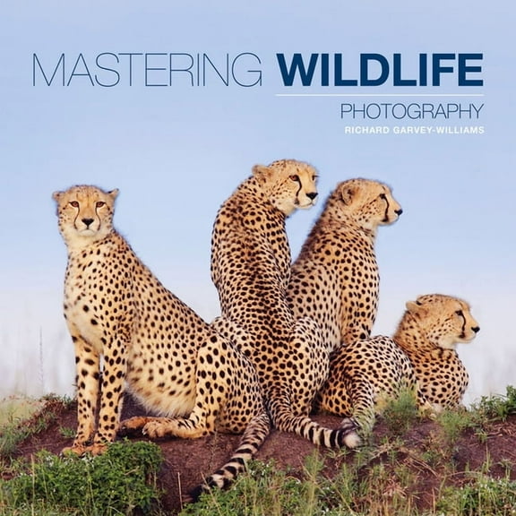 Mastering Mastering Wildlife Photography, (Paperback)