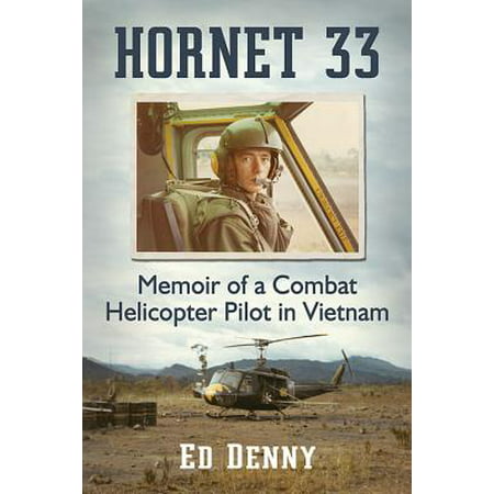 Hornet 33 : Memoir of a Combat Helicopter Pilot in