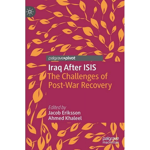 Iraq After Isis: The Challenges of Post-War Recovery, (Hardcover)