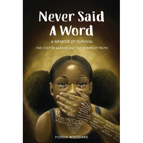 Never Said A Word: The Cost of Silence and The Power of Truth, (Hardcover)