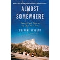 thumbnail image 2 of Outdoor Lives: Almost Somewhere : Twenty-Eight Days on the John Muir Trail (Paperback), 2 of 2