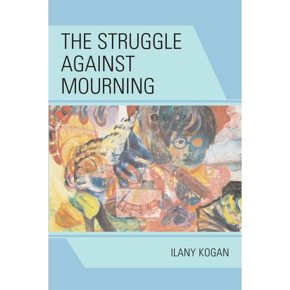 The Struggle Against Mourning, (Hardcover)