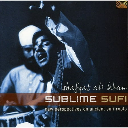 Sublime Sufi (Shafqat Amanat Ali Best Of Shafqat Amanat Ali Vol 1)