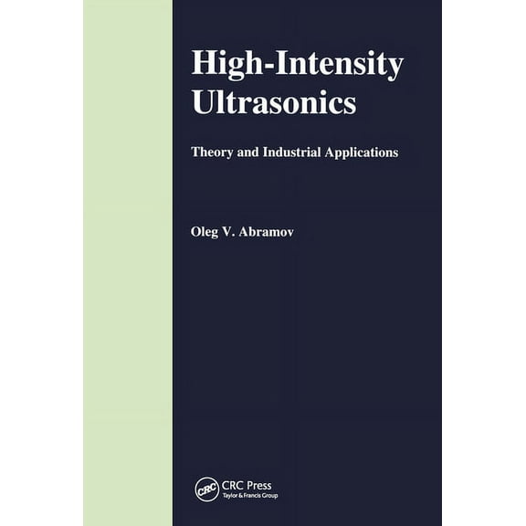 High-Intensity Ultrasonics: Theory and Industrial Applications, (Paperback)