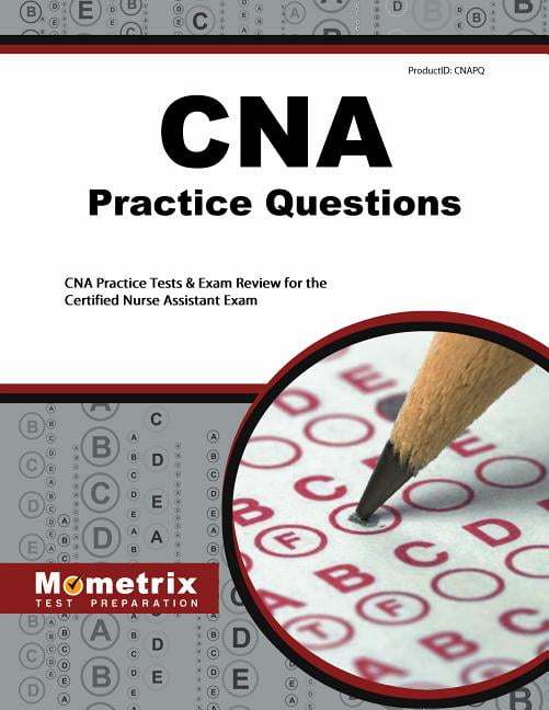 CNA Exam Practice Questions CNA Practice Tests & Review for the