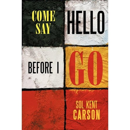 Come Say Hello Before I Go