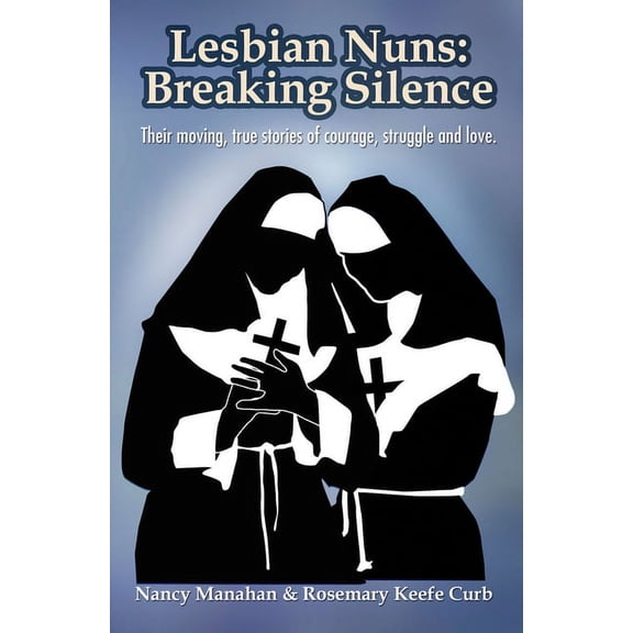 Lesbian Nuns: Breaking Silence, (Paperback)