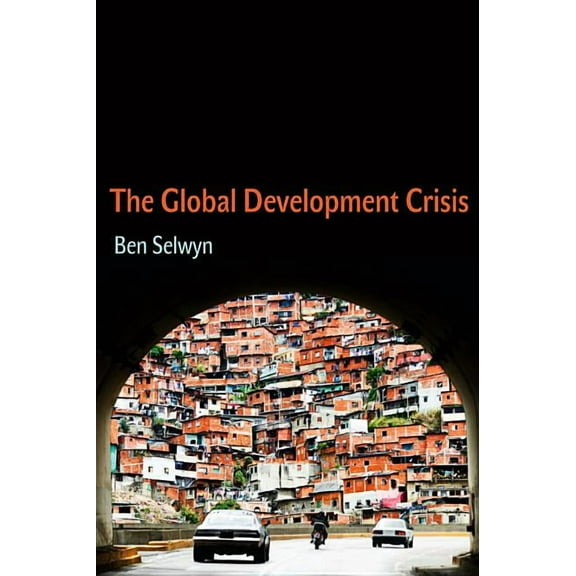 The Global Development Crisis (Paperback)