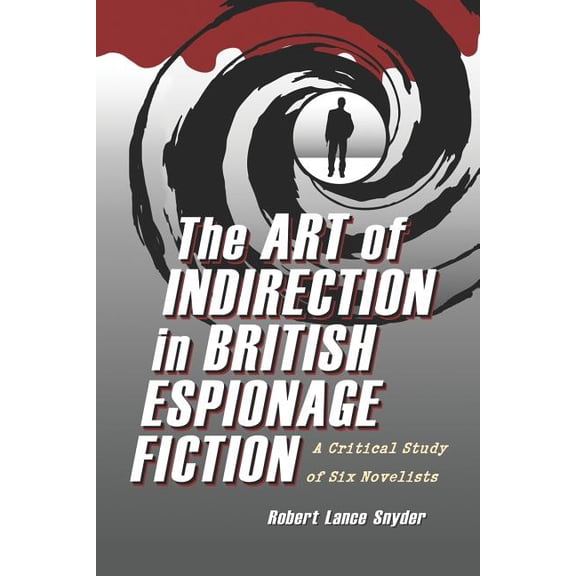 The Art of Indirection in British Espionage Fiction (Paperback)