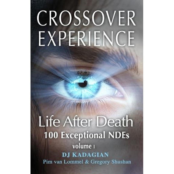 Pre-Owned The Crossover Experience: Life After Death / A New Perspective (Paperback) 0578944405 9780578944401