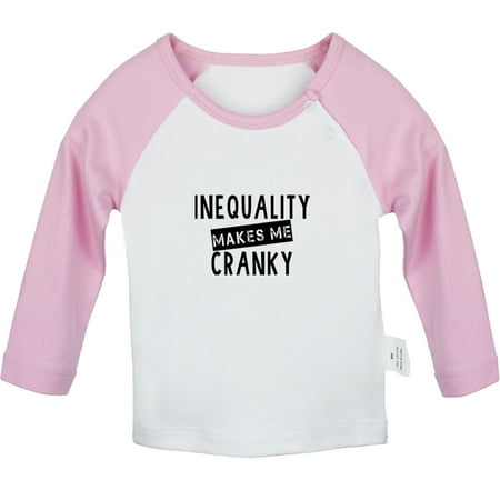 

Inequality Makes Me Cranky Funny T shirt For Baby Newborn Babies T-shirts Infant Tops 0-24M Kids Graphic Tees Clothing (Long Pink Raglan T-shirt 18-24 Months)