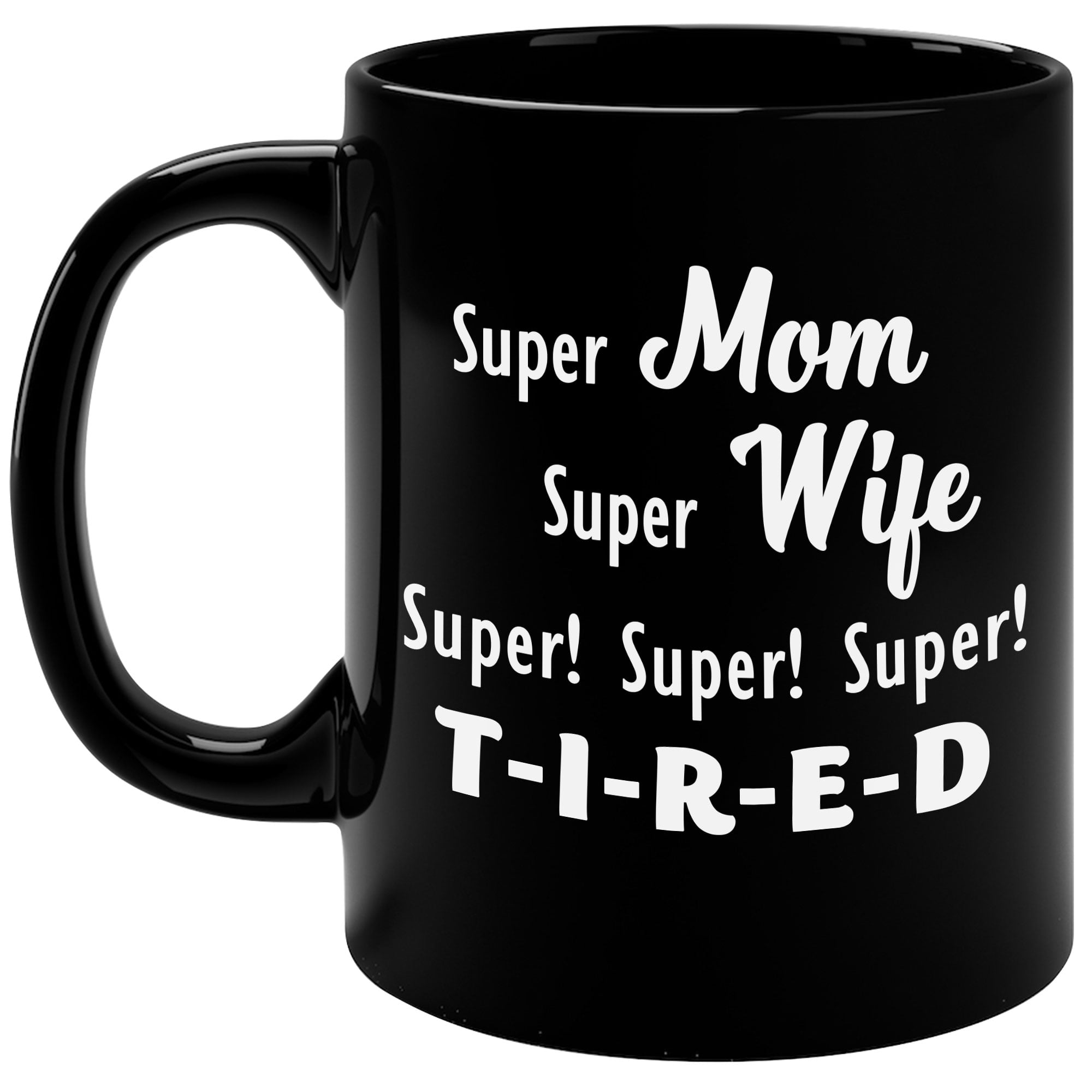 Super Mom Super Wife Super Tired Mug