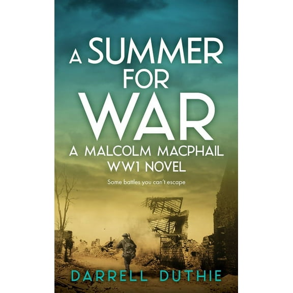 Malcolm MacPhail Ww1 A Summer for War: A Malcolm MacPhail WW1 novel, Book 3, (Hardcover)