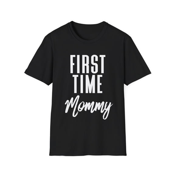 First Time Mommy Future Mom Baby Bump Unisex Softstyle T-Shirt