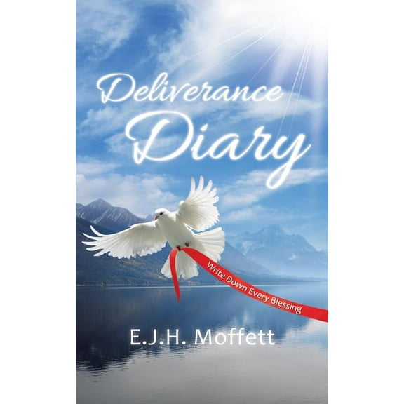 Deliverance Diary : Write Down Every Blessing