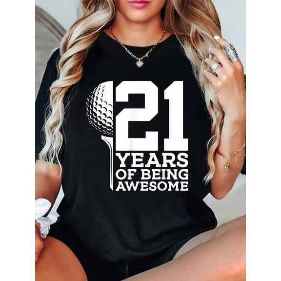 21 YEARS OF BEING AWESOME GOLF 21ST BIRTHDAY T-Shirt casual short sleeve crew neck cotton tee tops for women