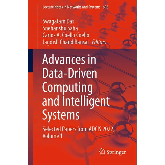 Lecture Notes in Networks and Systems Advances in Data-Driven Computing and Intelligent Systems: Selected Papers from Adcis 2022, Volume 1, Book 698, (Paperback)