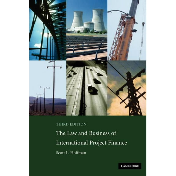 The Law and Business of International Project Finance, (Hardcover)