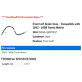 thumbnail image 2 of Front Left Brake Hose - Compatible with 2003 - 2008 Toyota Matrix 2004 2005 2006 2007, 2 of 2