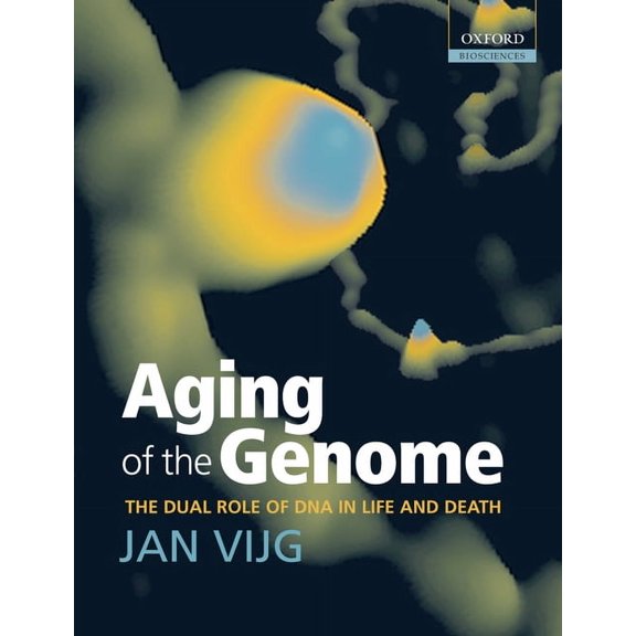 Aging of the Genome: The Dual Role of DNA in Life and Death, (Paperback)