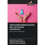 Immunofenotipizzazione del carcinoma mammario (Paperback)