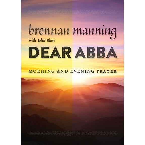 Dear Abba: Morning and Evening Prayer, (Paperback)