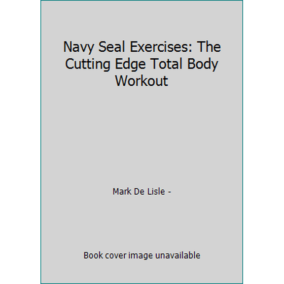 Pre-Owned Navy Seal Exercises: The Cutting Edge Total Body Workout (Paperback) 0965409309 9780965409308
