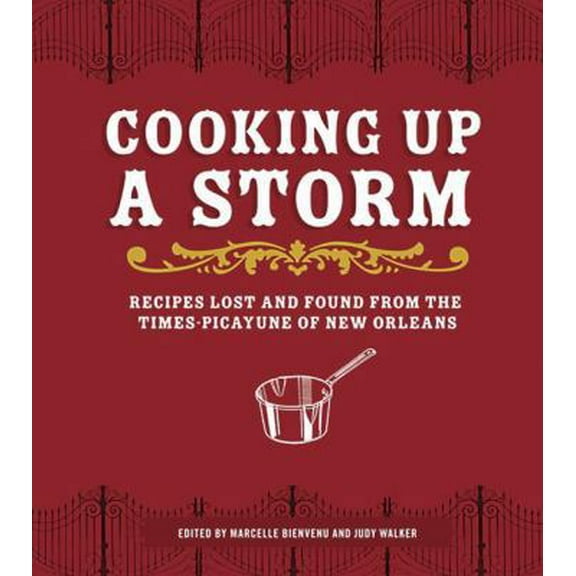 Pre-Owned Cooking Up a Storm: Recipes Lost and Found from The Times-Picayune of New Orleans (Paperback) 0811865770 9780811865777
