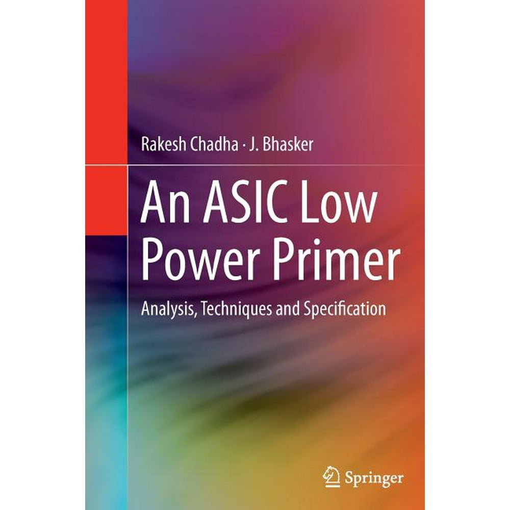 An ASIC Low Power Primer Analysis, Techniques and Specification