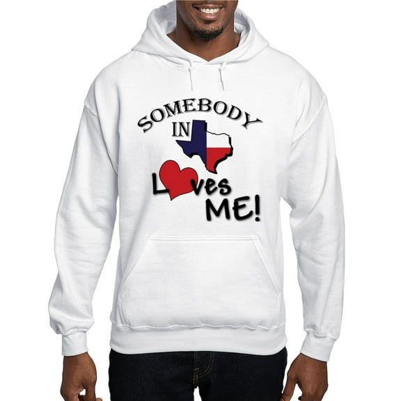 CafePress - Somebody In Texas Loves Me Hooded Sweatshirt - Pullover Hoodie, Hooded Sweatshirt