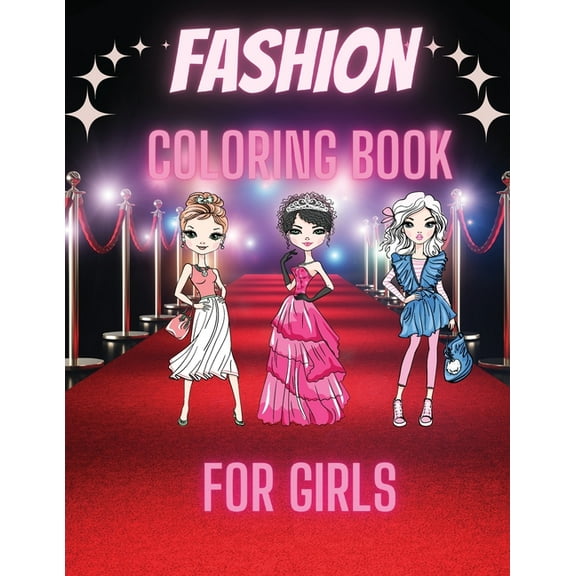 Fashion Coloring Book For Girls: Cute Design and Wonderful Dresses coloring pages with Beauty Fashion Style for Kids and, (Paperback)