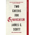 thumbnail image 1 of Pre-Owned Princeton Classics Two Cheers for Anarchism: Six Easy Pieces on Autonomy, Dignity, and Meaningful Work and Play, (Paperback), 1 of 1