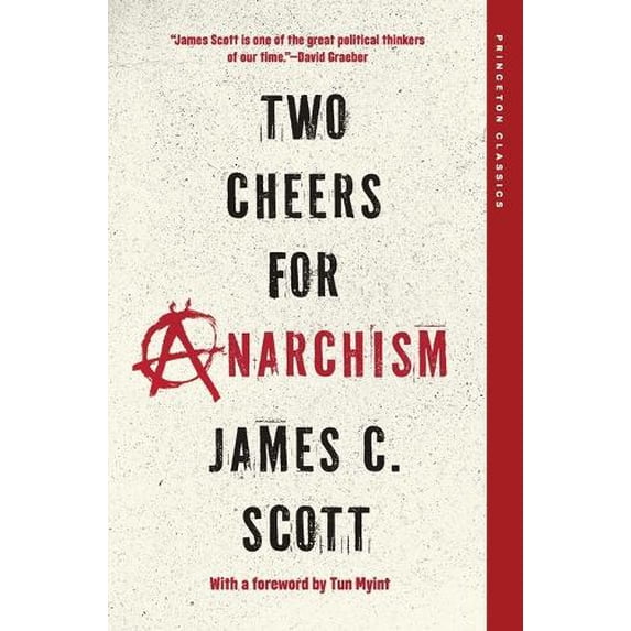 Pre-Owned Princeton Classics Two Cheers for Anarchism: Six Easy Pieces on Autonomy, Dignity, and Meaningful Work and Play, (Paperback)