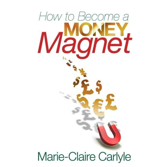 Pre-Owned How to Become a Money Magnet (Paperback) 1848502389 9781848502383