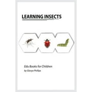 Edu Books for Children: Learning Insects: Montessori real insects book for babies and toddlers, bits of intelligence for baby and toddler, children's book, learning resources. (Paperback)