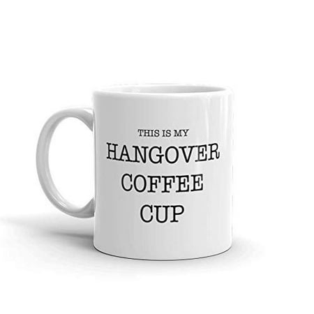 This Is My Hangover Coffee Cup Funny Novelty Humor 11oz White Ceramic Glass Coffee Tea Mug Cup