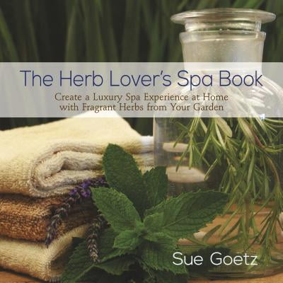 Oz A Unique Spa Experience The Herb Lover's Spa Book : Create a Luxury Spa Experience at Home with Fragrant Herbs from Your Garden ()