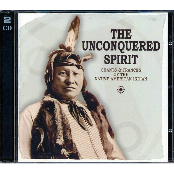 Unconquered Spirit-Chants/Trances- Native Amer. Indian [2 CD]