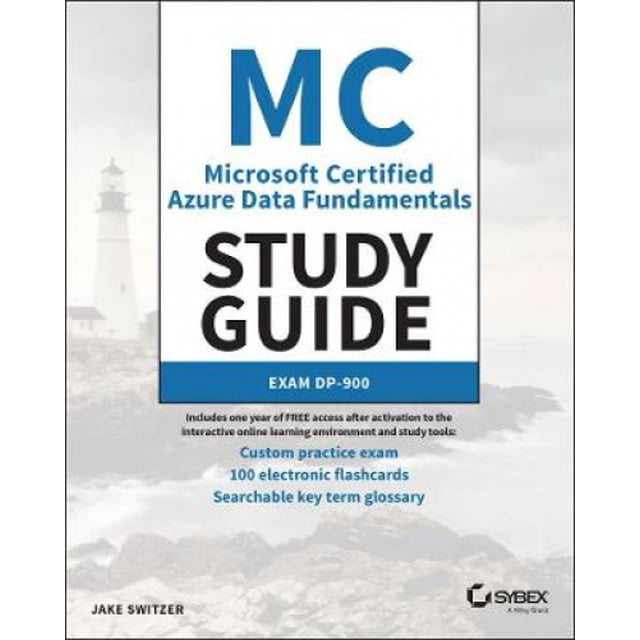 MC Microsoft Certified Azure Data Fundamentals Study Guide: Exam DP-900