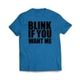 thumbnail image 5 of Blink If You Want Me T-Shirt, 5 of 8