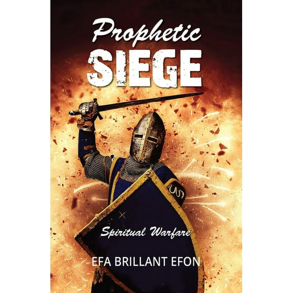 Prophetic Siege: Spiritual Warfare (Paperback)