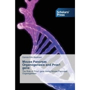 Mouse Pancreas Organogenesis and Prox1 gene (Paperback)