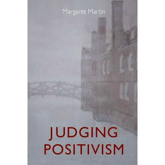 Judging Positivism, (Hardcover)