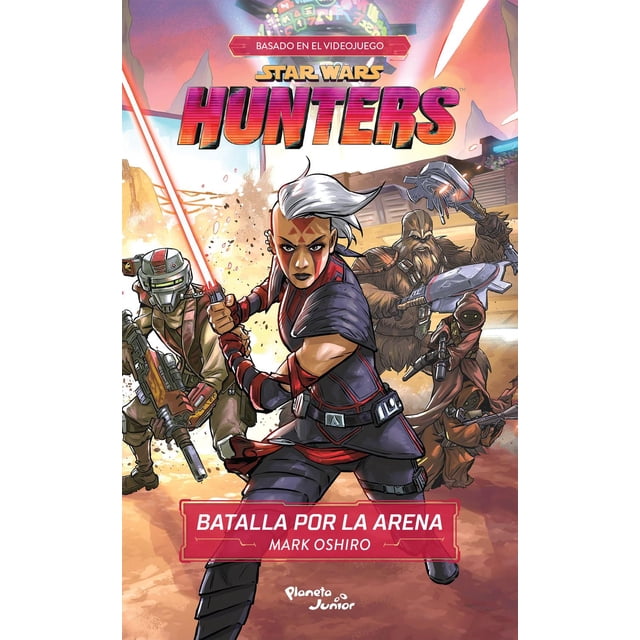 Star Wars Hunters Batalla Por La Arena 9786073902434