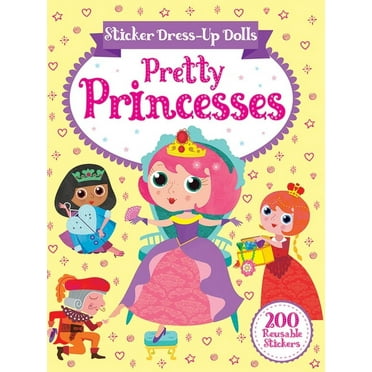 Dover Sticker Books Sticker Dress-Up Dolls Pretty Princesses: 200 Reusable Stickers!, (Paperback)