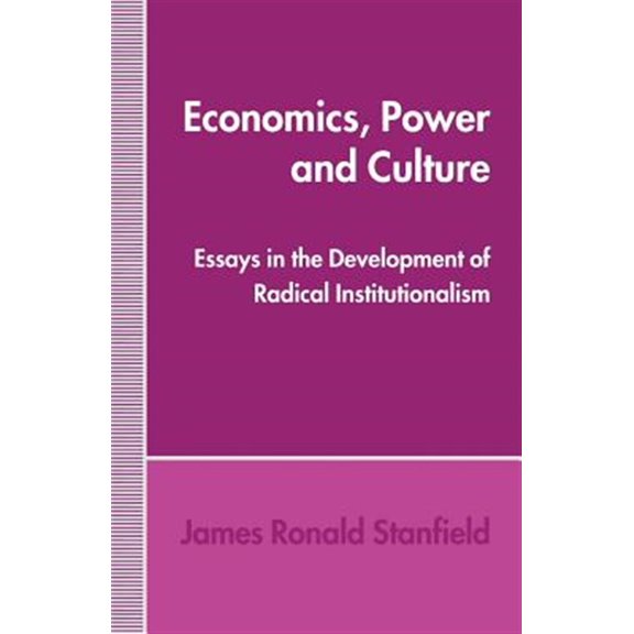 Pre-Owned Economics, Power and Culture: Essays in the Development of Radical Institutionalism, (Paperback)