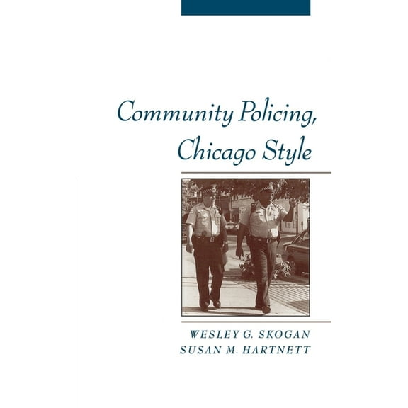 Studies in Crime and Public Policy Community Policing, Chicago Style, (Hardcover)