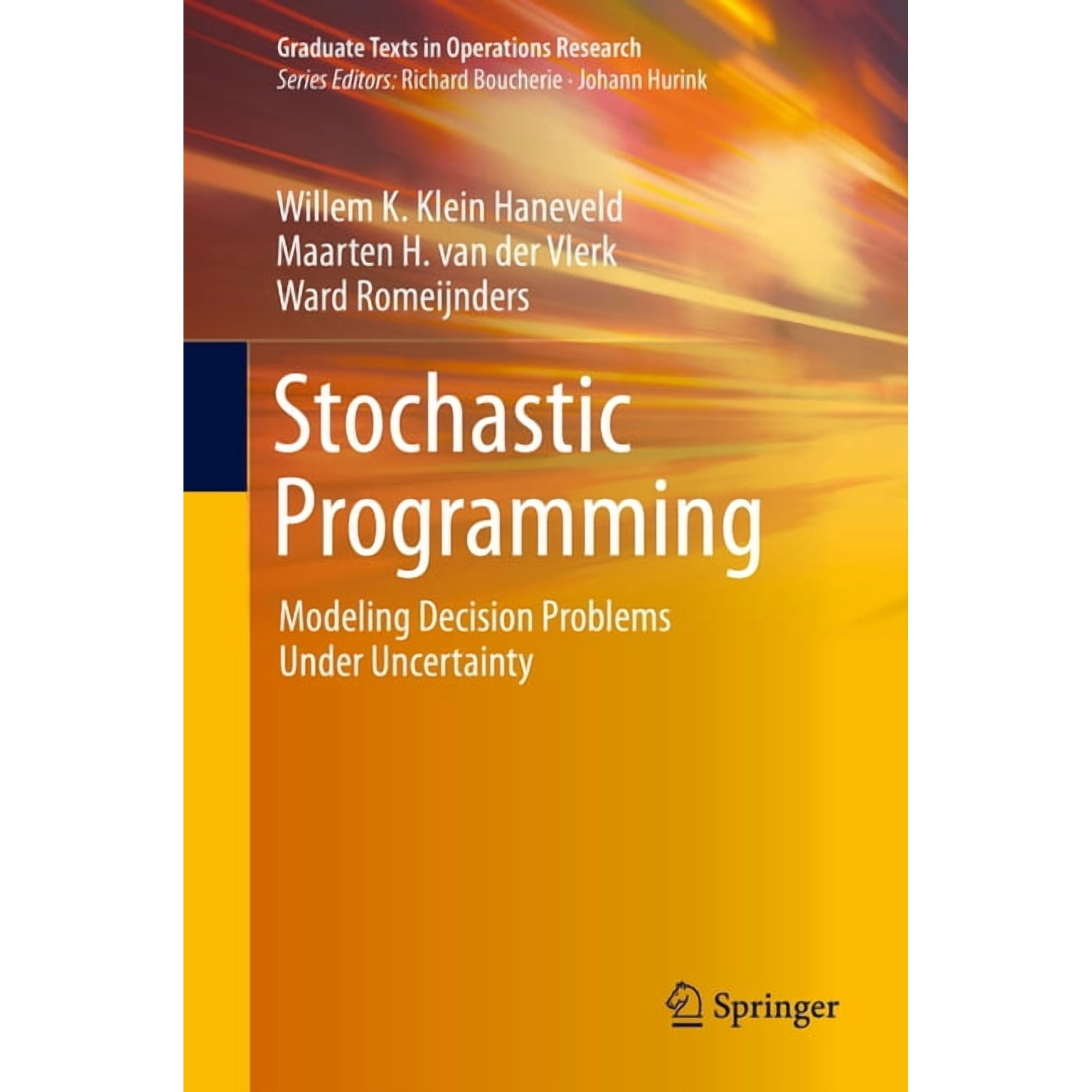 Graduate Texts in Operations Research Stochastic Programming: Modeling Decision Problems Under Uncertainty (Hardcover)